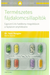 Természetes fájdalomcsillapítók - Egyszerű és hatékony megoldások a fájdalom enyhítésére