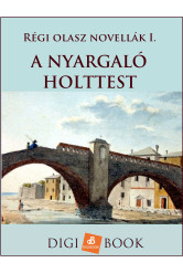 A nyargaló holttest - Régi olasz novellák I. (e-könyv)