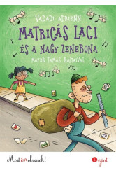 Matricás Laci és a nagy zenebona - Most én olvasok! 3. szint (új kiadás)