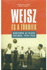 Weisz és a többiek - Magyarok az olasz fociban, 1920-1960