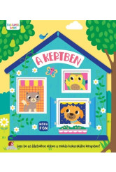 Kukkants bele! - A kertben - Less be az állatokhoz ebben a mókás kukucskálós könyvben!