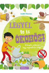 Legyél te is ökohős! - 23 kreatív módszer, hogy megmentsd a világot!