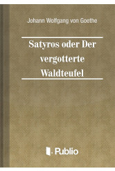 Satyros oder Der vergoetterte Waldteufel (e-könyv)