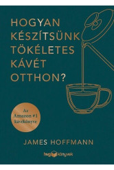 Hogyan készítsünk tökéletes kávét otthon?