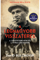 A legnagyobb visszatérés – Guttmann Béla élete (e-könyv)