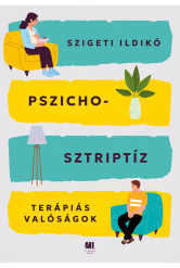 Pszichosztriptíz - Terápiás valóságok
