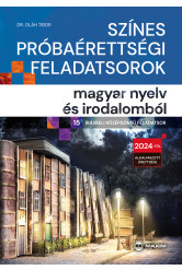 Színes próbaérettségi feladatsorok magyar nyelv és irodalomból (15 írásbeli középszintű feladatsor) - 2024-től érvényes