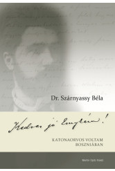 Kedves jó Emykém! - Katonaorvos voltam Boszniában