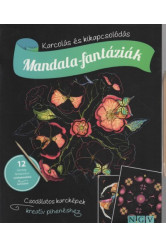 Mandala-fantáziák - Karcolás és kikapcsolódás - 12 karckép fantasztikus színhatásokkal, karctűvel