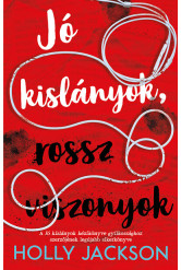 Jó kislányok, rossz viszonyok - Jó kislányok kézikönyve gyilkossághoz 2. (új kiadás)