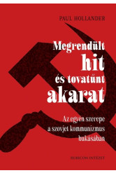 Megrendült hit és tovatűnt akarat - Az egyén szerepe a szovjet kommunizmus bukásában