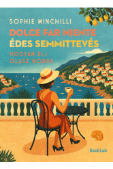Dolce Far Niente - Édes semmittevés - Hogyan élj olasz módra