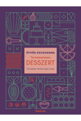 Természetesen desszert - 35 inspiráló növényi alapú recept
