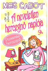 A neveletlen hercegnő naplója 9. - Mia hercegnő