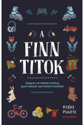 A finn titok - Hogyan neveljünk boldog gyermekből szerethető felnőttet