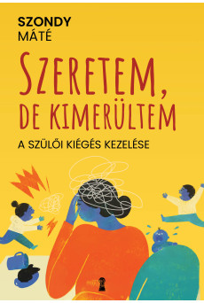 Szeretem, de kimerültem -  A szülői kiégés kezelése (e-könyv)
